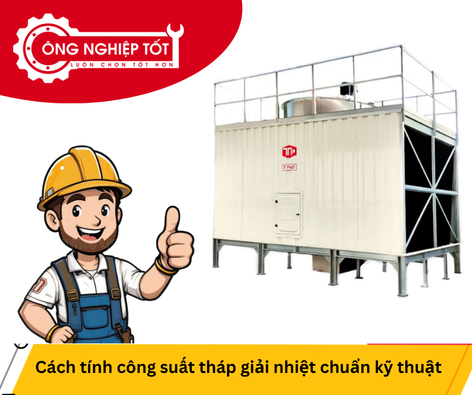 Công suất tháp giải nhiệt là gì và tại sao cần tính toán chính xác?
